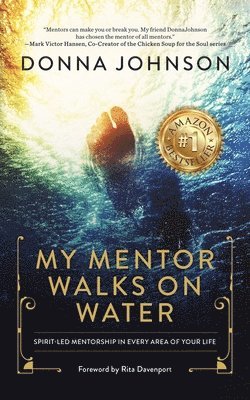 My Mentor Walks on Water 1