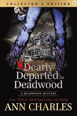 Nearly Departed in Deadwood: Hardcover Collector's Edition