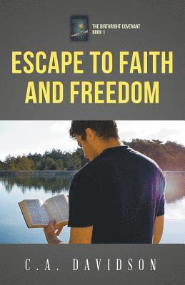 Escape to Faith and Freedom 1