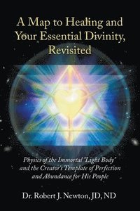 bokomslag Map to Healing and Your Essential Divinity, Revisited