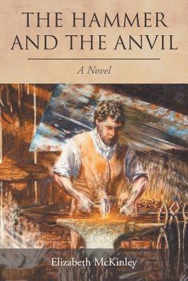 Elizabeth McKinley - Hammer and the Anvil, Häftad