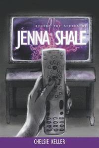 bokomslag Behind the Scenes of Jenna Shale