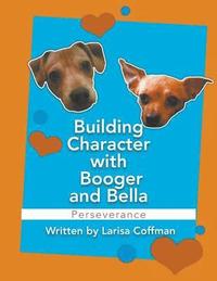 bokomslag Building Character With Booger And Bella