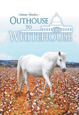 Outhouse to Whitehouse 1