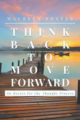 Think Back to Move Forward 1