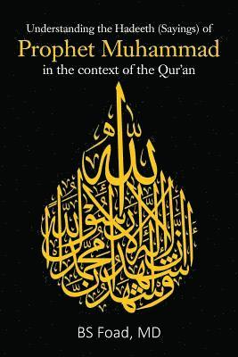 Understanding the Hadeeth (Sayings) of Prophet Muhammad in the context of the Qur'an 1