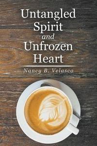 bokomslag Untangled Spirit and Unfrozen Heart