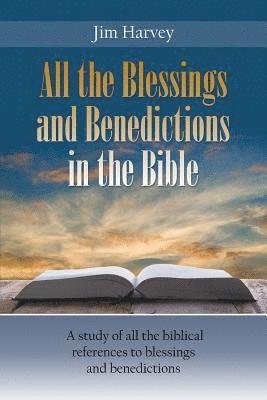 All the Blessings and Benedictions in the Bible 1