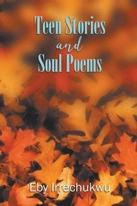 bokomslag Teen Stories and Soul Poems