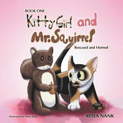 Kitty Girl and Mr. Squirrel - Book One 1