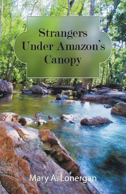 Strangers Under Amazon's Canopy 1