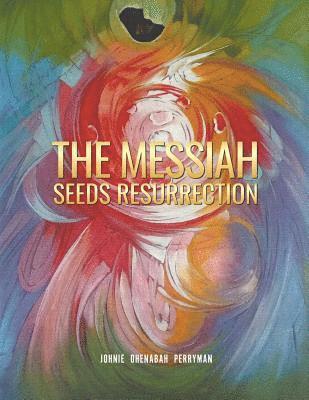 bokomslag Messiah Seeds Resurrection