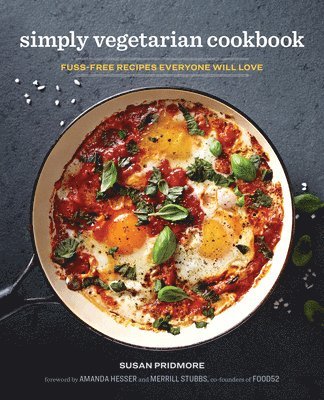 Susan Pridmore - The Simply Vegetarian Cookbook: Fuss-Free Recipes Everyone Will Love, Häftad