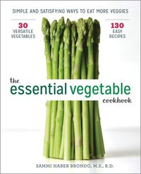 bokomslag The Essential Vegetable Cookbook: Simple and Satisfying Ways to Eat More Veggies