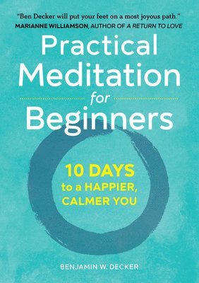 bokomslag Practical Meditation for Beginners: 10 Days to a Happier, Calmer You