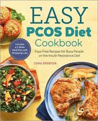 bokomslag Easy Pcos Diet Cookbook: Fuss-Free Recipes for Busy People on the Insulin Resistance Diet