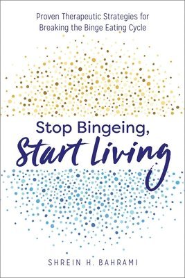 bokomslag Stop Bingeing, Start Living