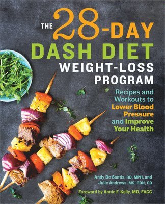 bokomslag The 28 Day Dash Diet Weight Loss Program: Recipes and Workouts to Lower Blood Pressure and Improve Your Health