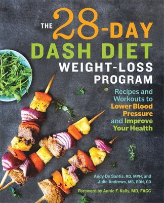 The 28 Day Dash Diet Weight Loss Program: Recipes and Workouts to Lower Blood Pressure and Improve Your Health 1