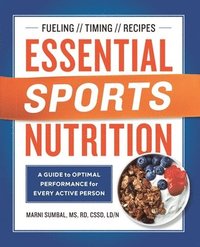 bokomslag Essential Sports Nutrition: A Guide to Optimal Performance for Every Active Person