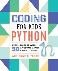 bokomslag Coding for Kids: Python: Learn to Code with 50 Awesome Games and Activities