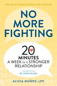 bokomslag No More Fighting: The Relationship Book for Couples: 20 Minutes a Week to a Stronger Relationship