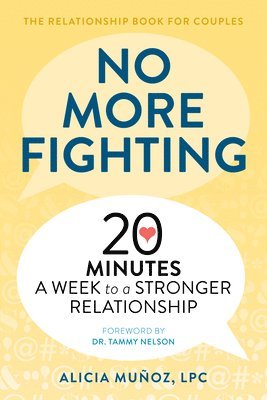 No More Fighting: The Relationship Book for Couples: 20 Minutes a Week to a Stronger Relationship 1
