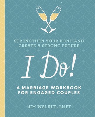 bokomslag I Do!: A Marriage Workbook for Engaged Couples