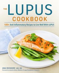 bokomslag The Lupus Cookbook: 125+ Anti-Inflammatory Recipes to Live Well with Lupus