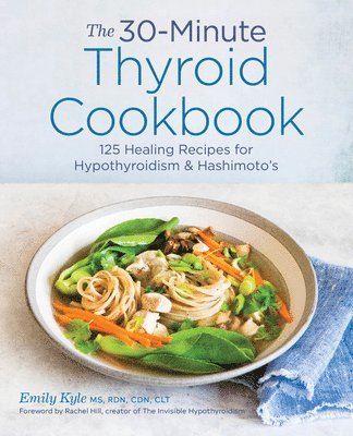 bokomslag The 30-Minute Thyroid Cookbook