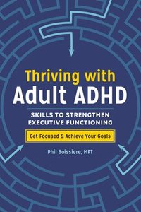 bokomslag Thriving with Adult ADHD