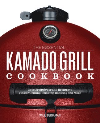 bokomslag The Essential Kamado Grill Cookbook