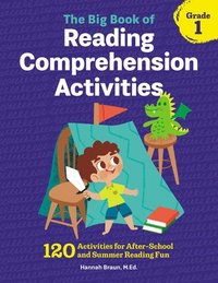 bokomslag The Big Book of Reading Comprehension Activities, Grade 1: 120 Activities for After-School and Summer Reading Fun