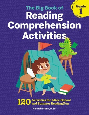 Hannah Braun - The Big Book of Reading Comprehension Activities, Grade 1: 120 Activities for After-School and Summer Reading Fun, Häftad