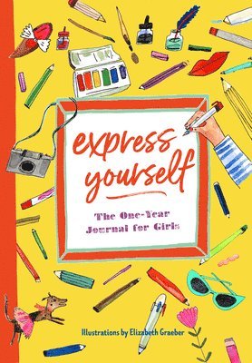 bokomslag Express Yourself: The One-Year Journal for Girls