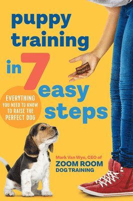 Callisto Publishing, Mark Van Wye - Puppy Training in 7 Easy Steps, Häftad
