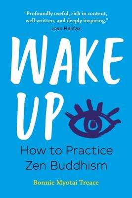 bokomslag Wake Up: How to Practice Zen Buddhism