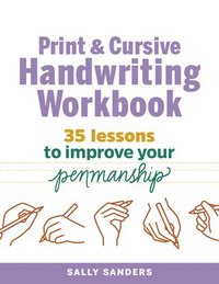 bokomslag Print and Cursive Handwriting Workbook: 35 Lessons to Improve Your Penmanship