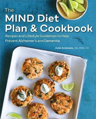 Julie Andrews - The Mind Diet Plan and Cookbook: Recipes and Lifestyle Guidelines to Help Prevent Alzheimer's and Dementia, Häftad