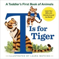bokomslag T Is for Tiger: A Toddler's First Book of Animals