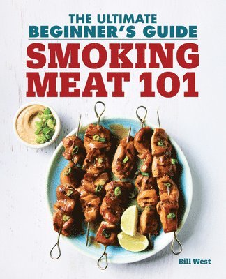 bokomslag Smoking Meat 101: The Ultimate Beginner's Guide
