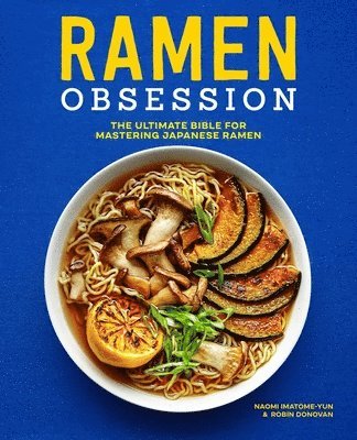 Ramen Obsession: The Ultimate Bible for Mastering Japanese Ramen 1