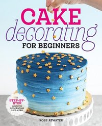 bokomslag Cake Decorating for Beginners