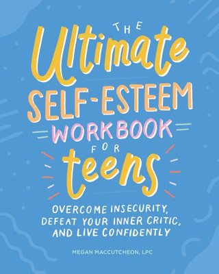 bokomslag The Ultimate Self-Esteem Workbook for Teens