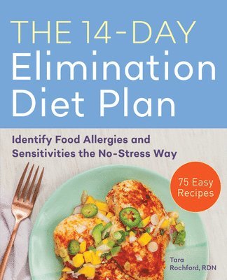 The 14-Day Elimination Diet Plan: Identify Food Allergies and Sensitivities the No-Stress Way 1