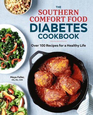 bokomslag The Southern Comfort Food Diabetes Cookbook: Over 100 Recipes for a Healthy Life