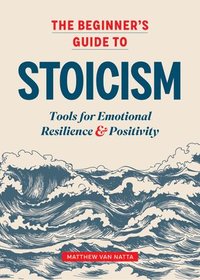 bokomslag Beginner's Guide To Stoicism