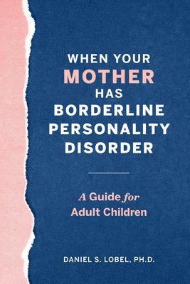 bokomslag When Your Mother Has Borderline Personality Disorder