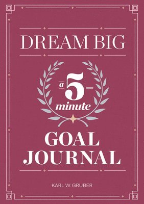 bokomslag Dream Big: A Five-Minute Goal Journal