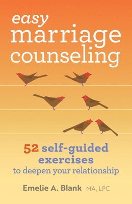 bokomslag Easy Marriage Counseling: 52 Self-Guided Exercises to Deepen Your Relationship